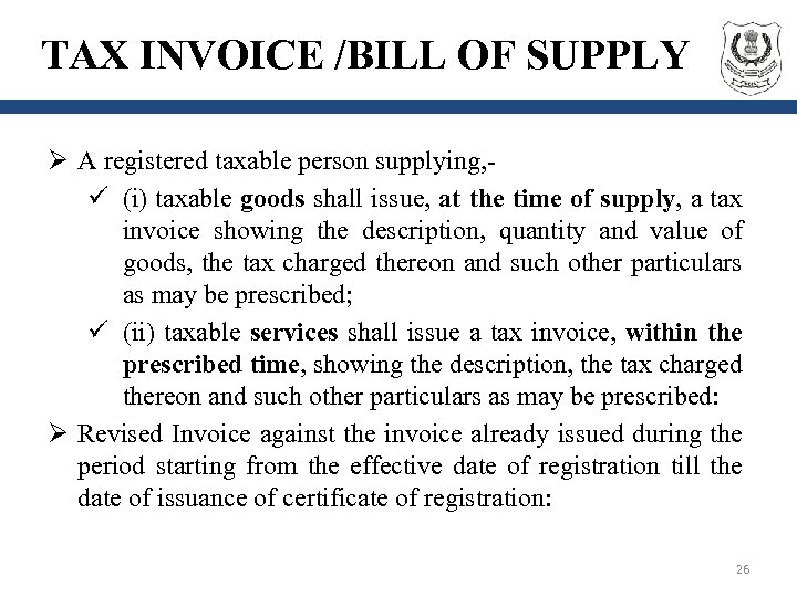 TAX INVOICE /BILL OF SUPPLY Ø A registered taxable person supplying, ü (i) taxable