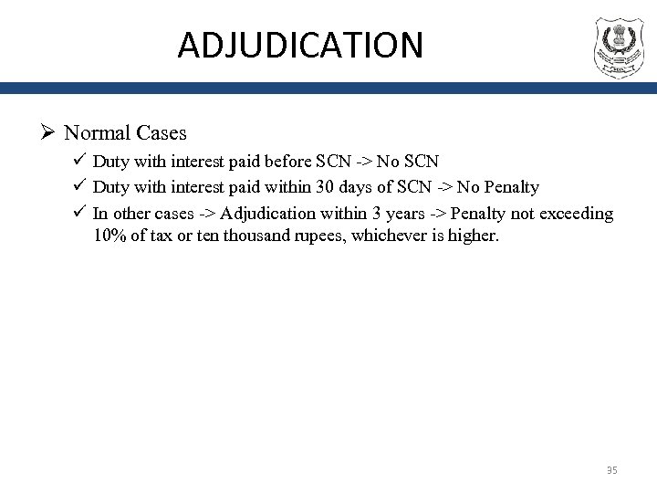ADJUDICATION Ø Normal Cases ü Duty with interest paid before SCN -> No SCN