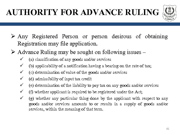 AUTHORITY FOR ADVANCE RULING Ø Any Registered Person or person desirous of obtaining Registration