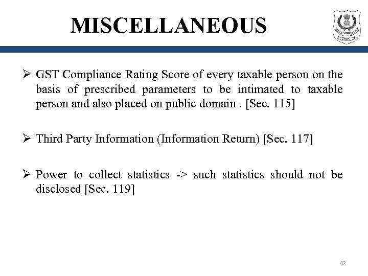 MISCELLANEOUS Ø GST Compliance Rating Score of every taxable person on the basis of