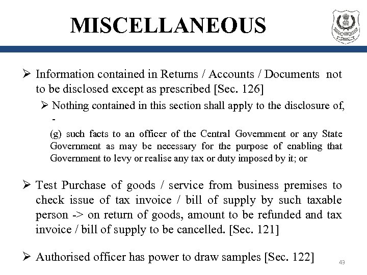 MISCELLANEOUS Ø Information contained in Returns / Accounts / Documents not to be disclosed