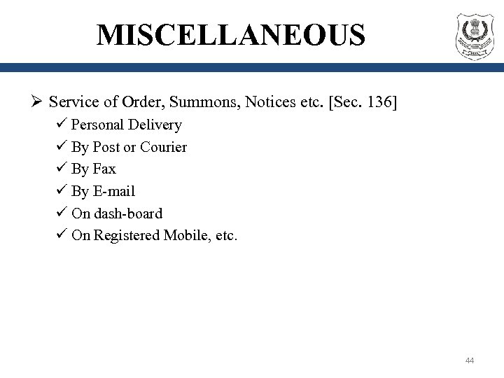 MISCELLANEOUS Ø Service of Order, Summons, Notices etc. [Sec. 136] ü Personal Delivery ü