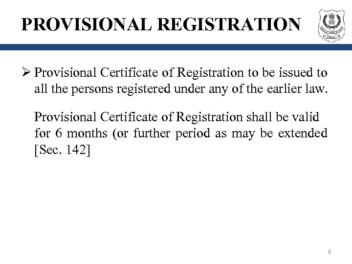 PROVISIONAL REGISTRATION Ø Provisional Certificate of Registration to be issued to all the persons