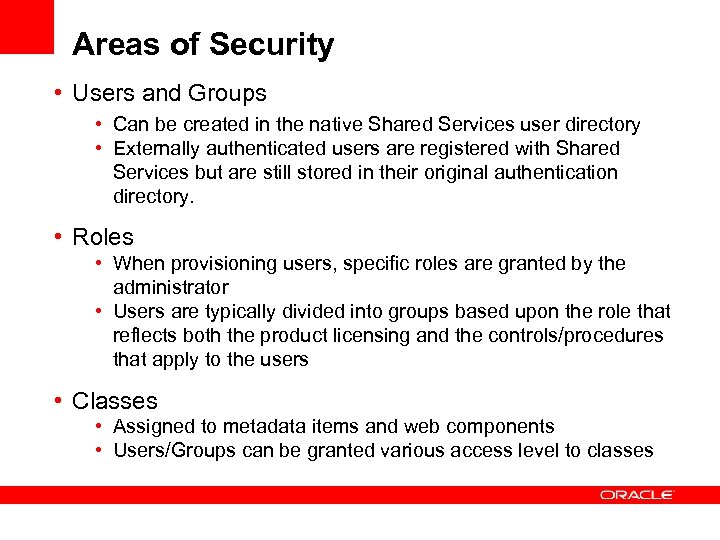 Areas of Security • Users and Groups • Can be created in the native