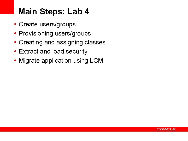 Main Steps: Lab 4 • • • Create users/groups Provisioning users/groups Creating and assigning