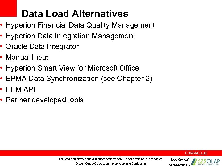  • • Data Load Alternatives Hyperion Financial Data Quality Management Hyperion Data Integration