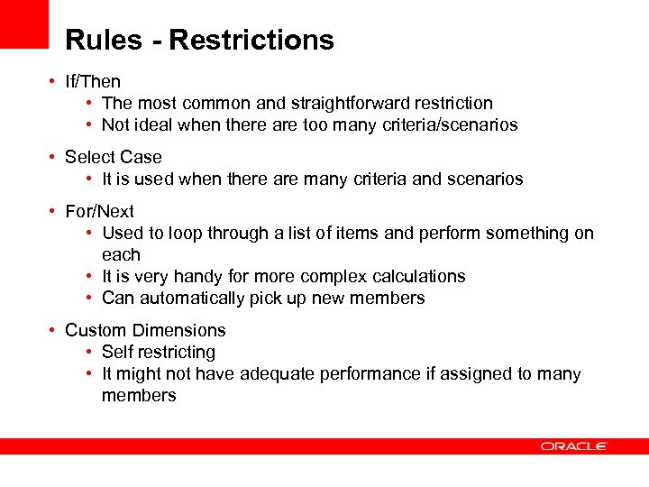 Rules - Restrictions • If/Then • The most common and straightforward restriction • Not