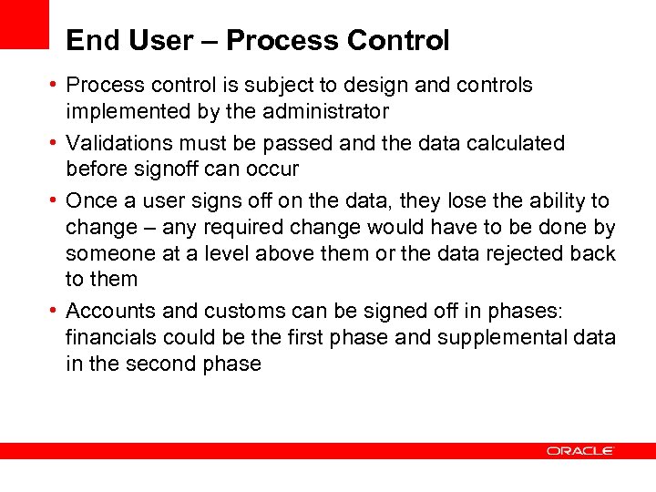 End User – Process Control • Process control is subject to design and controls