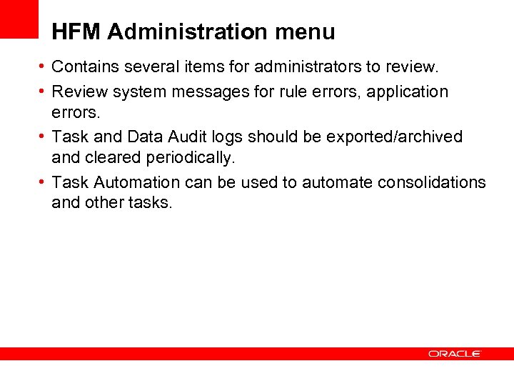 HFM Administration menu • Contains several items for administrators to review. • Review system