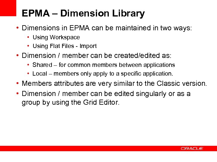 EPMA – Dimension Library • Dimensions in EPMA can be maintained in two ways: