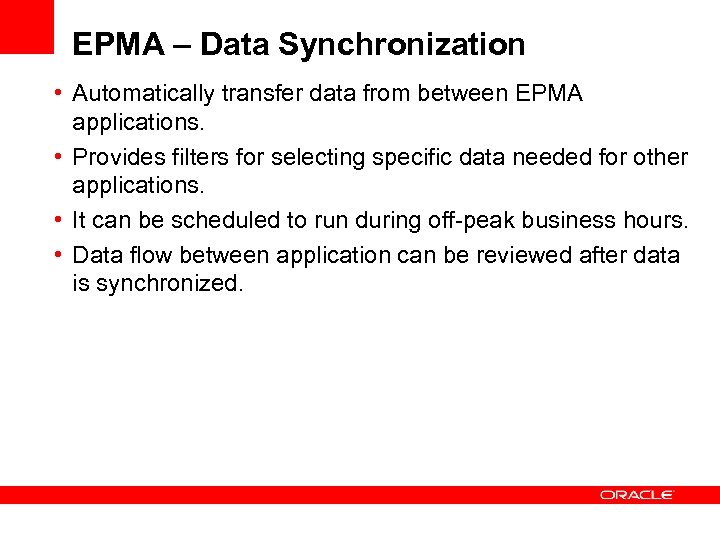 EPMA – Data Synchronization • Automatically transfer data from between EPMA applications. • Provides