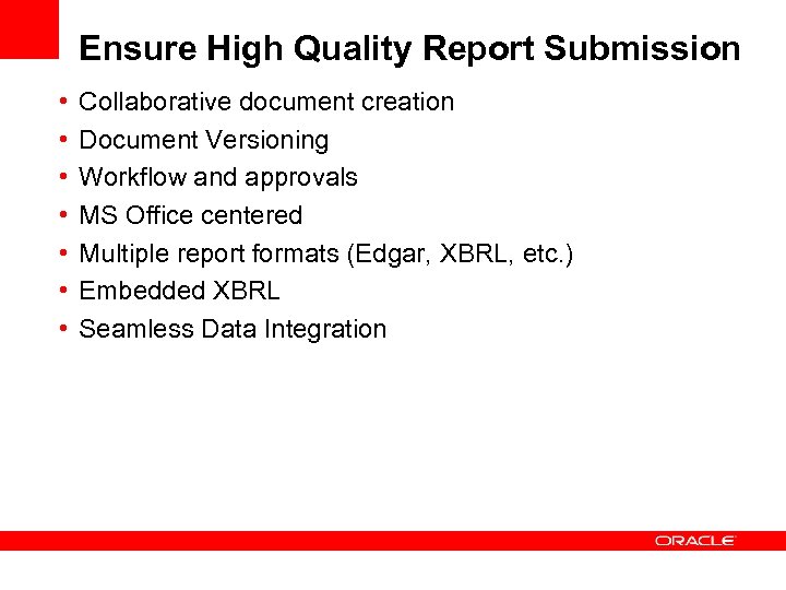 Ensure High Quality Report Submission • • Collaborative document creation Document Versioning Workflow and