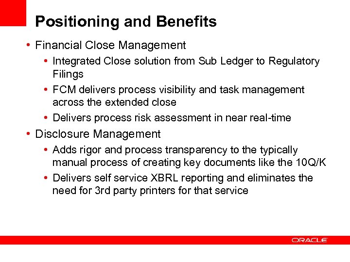 Positioning and Benefits • Financial Close Management • Integrated Close solution from Sub Ledger