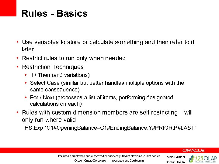 Rules - Basics • Use variables to store or calculate something and then refer