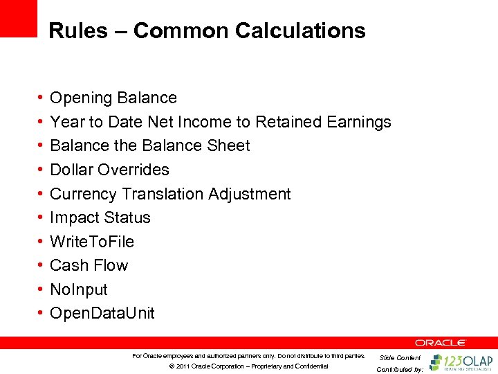 Rules – Common Calculations • • • Opening Balance Year to Date Net Income