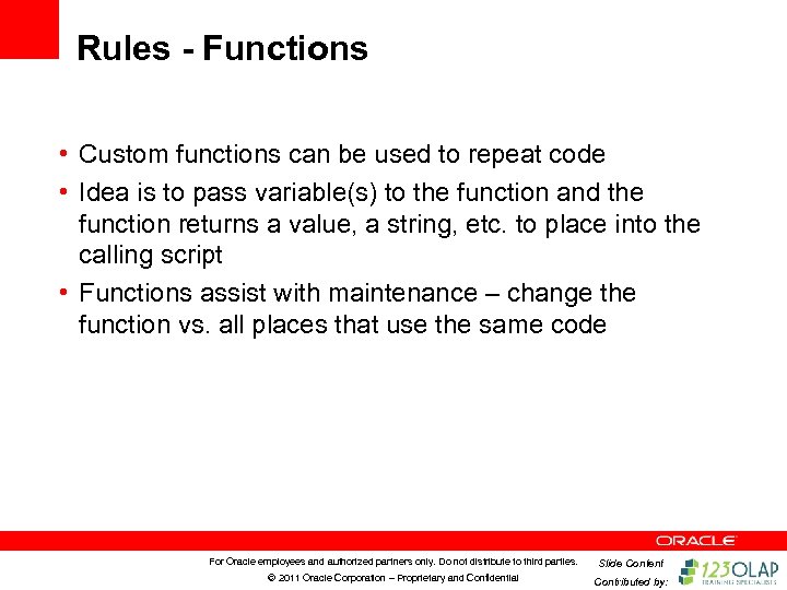 Rules - Functions • Custom functions can be used to repeat code • Idea