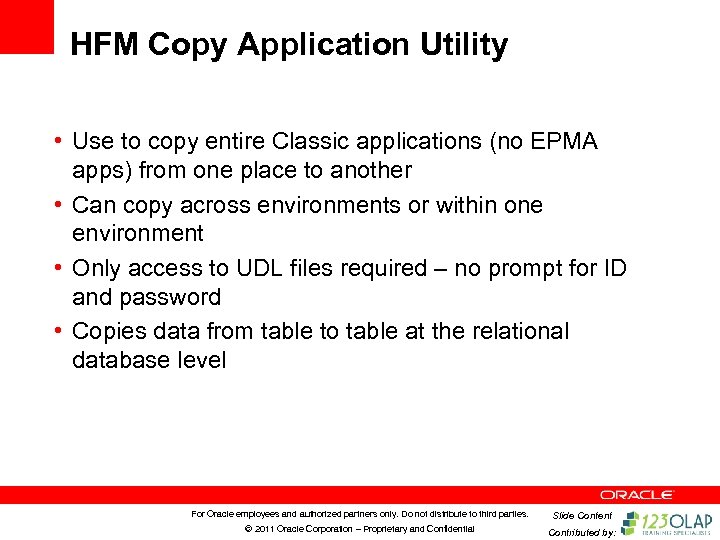 HFM Copy Application Utility • Use to copy entire Classic applications (no EPMA apps)