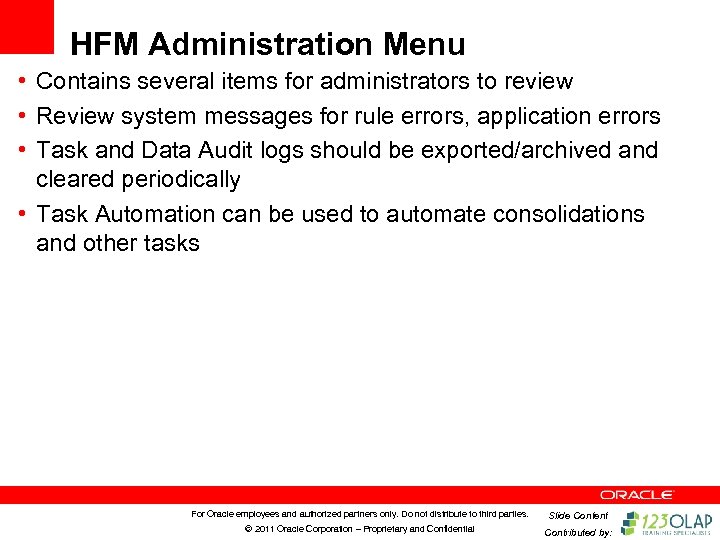 HFM Administration Menu • Contains several items for administrators to review • Review system