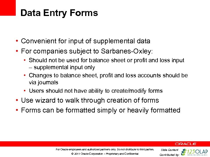 Data Entry Forms • Convenient for input of supplemental data • For companies subject