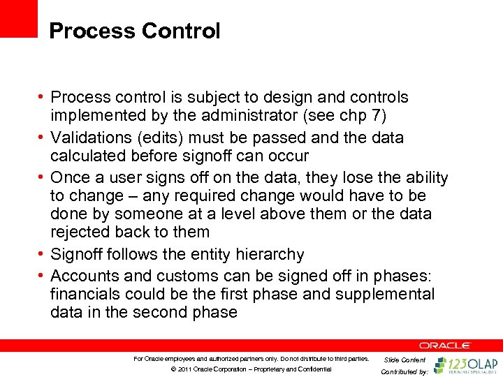 Process Control • Process control is subject to design and controls implemented by the