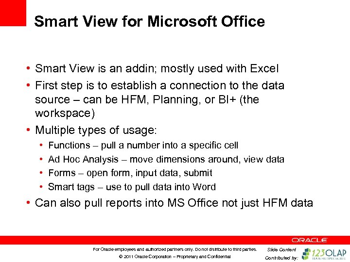 Smart View for Microsoft Office • Smart View is an addin; mostly used with