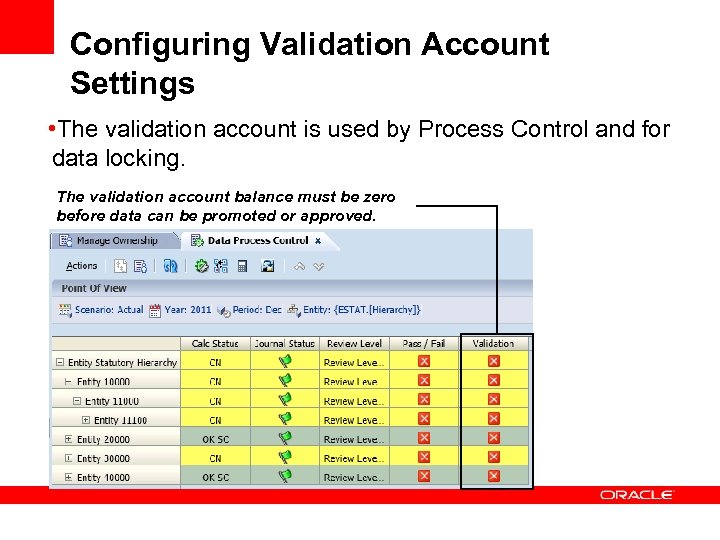 Configuring Validation Account Settings • The validation account is used by Process Control and