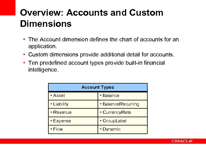 Overview: Accounts and Custom Dimensions • The Account dimension defines the chart of accounts