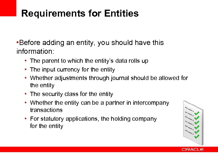 Requirements for Entities • Before adding an entity, you should have this information: •