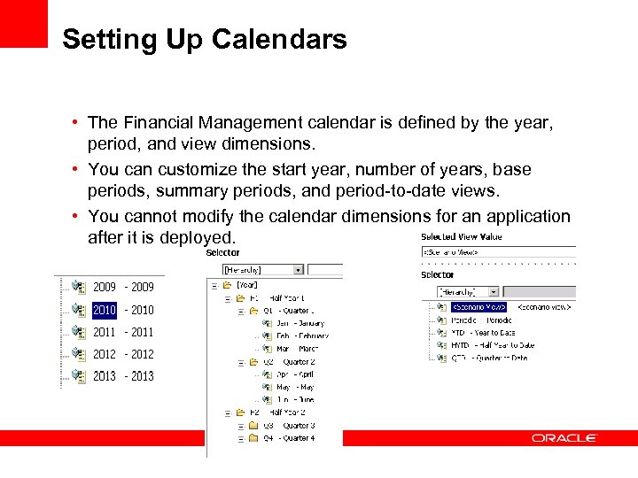 Setting Up Calendars • The Financial Management calendar is defined by the year, period,