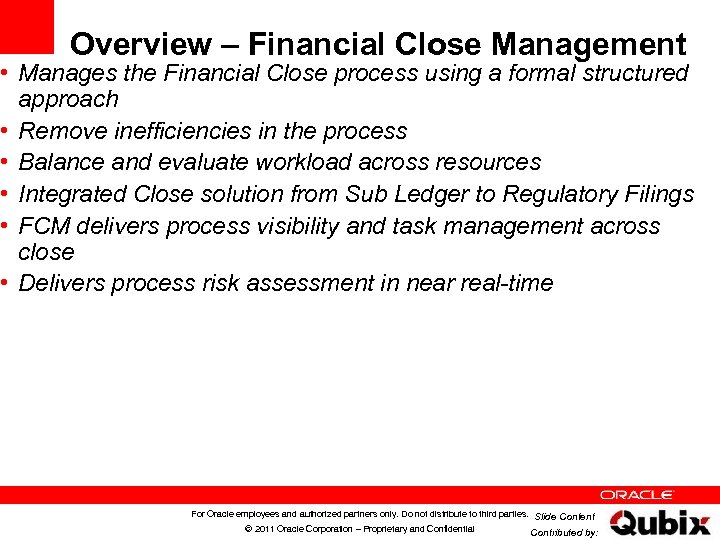 Overview – Financial Close Management • Manages the Financial Close process using a formal