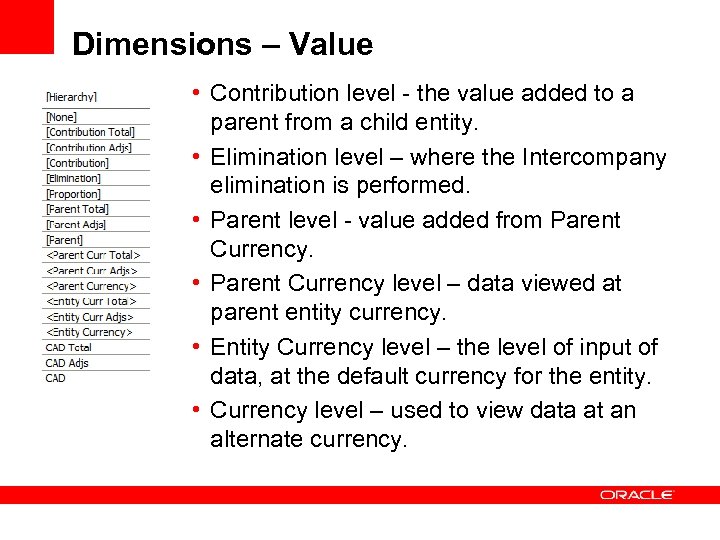 Dimensions – Value • Contribution level - the value added to a parent from