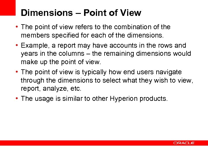 Dimensions – Point of View • The point of view refers to the combination