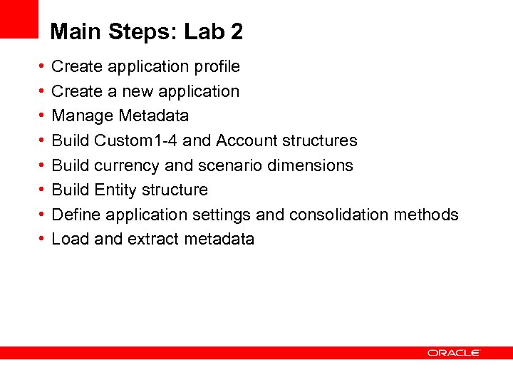 Main Steps: Lab 2 • • Create application profile Create a new application Manage