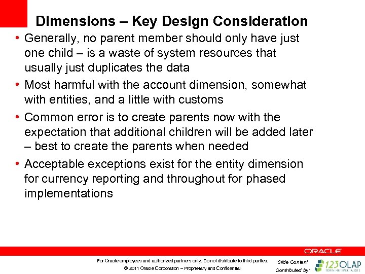 Dimensions – Key Design Consideration • Generally, no parent member should only have just