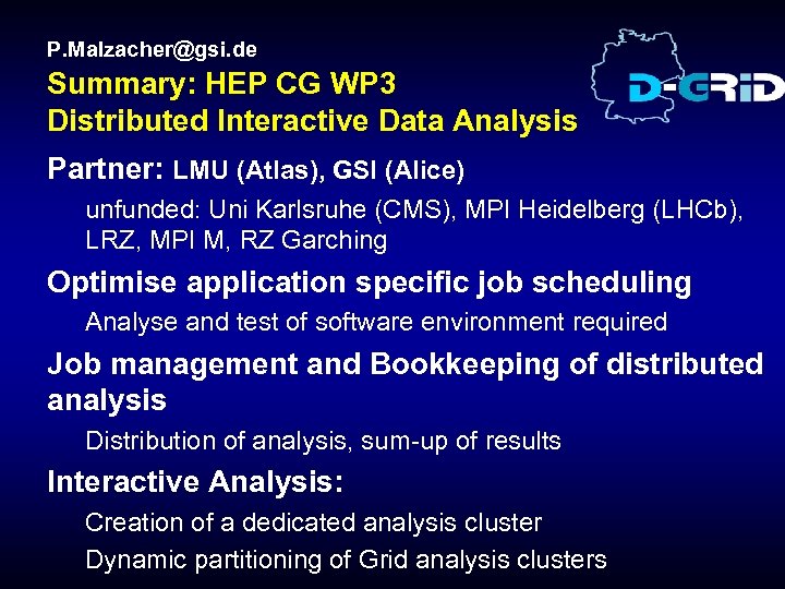 P. Malzacher@gsi. de Summary: HEP CG WP 3 Distributed Interactive Data Analysis Partner: LMU