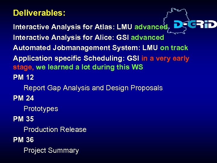 Deliverables: Interactive Analysis for Atlas: LMU advanced Interactive Analysis for Alice: GSI advanced Automated