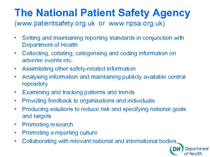 The National Patient Safety Agency (www. patientsafety. org. uk or www. npsa. org. uk)