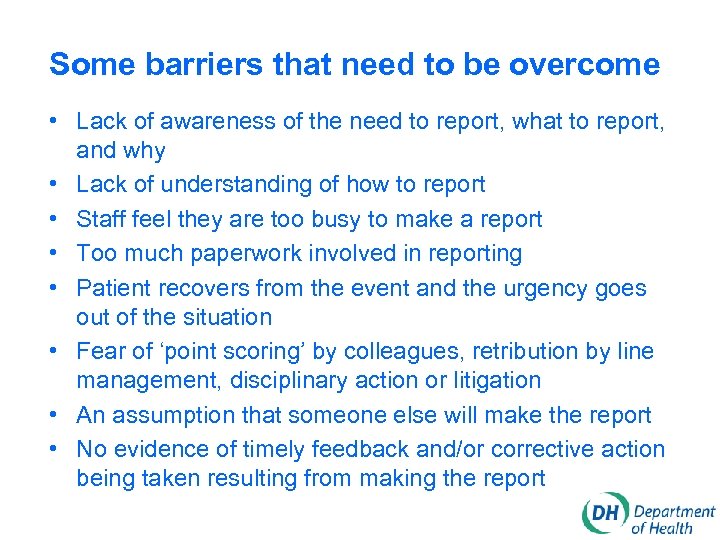 Some barriers that need to be overcome • Lack of awareness of the need