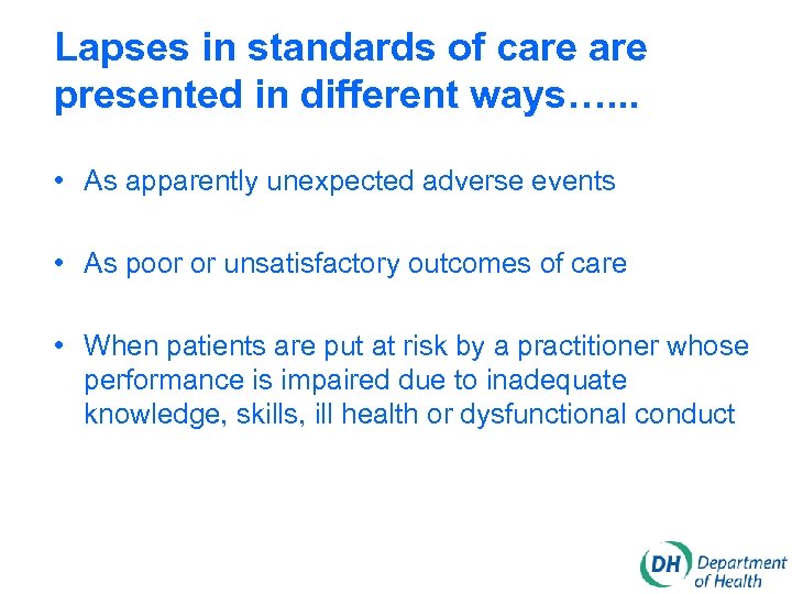 Lapses in standards of care presented in different ways…. . . • As apparently