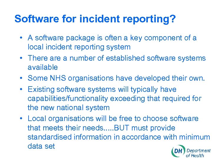 Software for incident reporting? • A software package is often a key component of