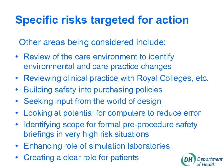 Specific risks targeted for action Other areas being considered include: • Review of the