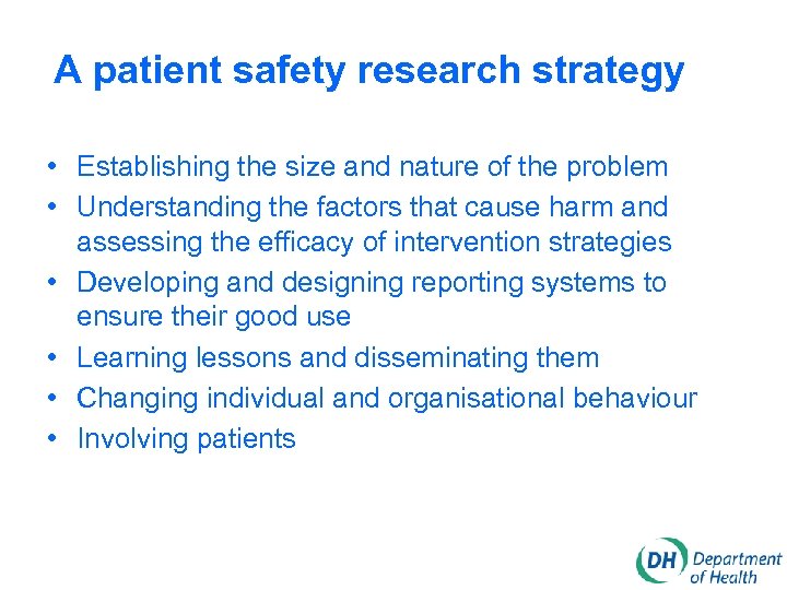 A patient safety research strategy • Establishing the size and nature of the problem