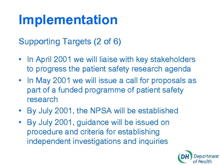 Implementation Supporting Targets (2 of 6) • In April 2001 we will liaise with