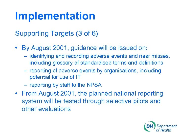 Implementation Supporting Targets (3 of 6) • By August 2001, guidance will be issued