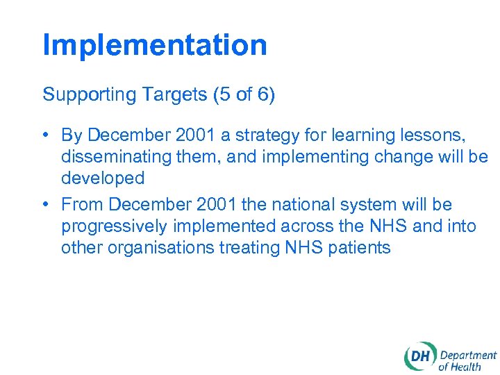 Implementation Supporting Targets (5 of 6) • By December 2001 a strategy for learning