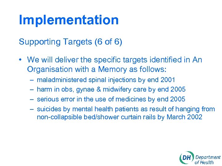 Implementation Supporting Targets (6 of 6) • We will deliver the specific targets identified