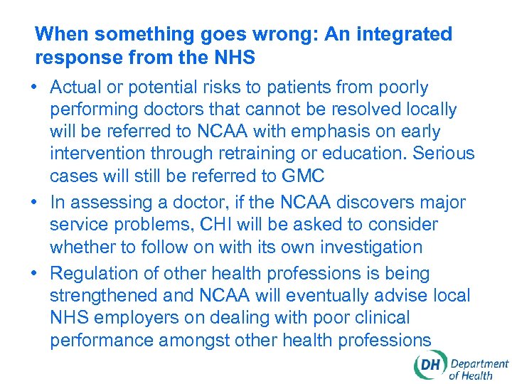 When something goes wrong: An integrated response from the NHS • Actual or potential