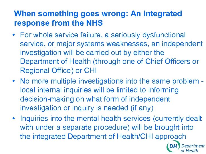 When something goes wrong: An integrated response from the NHS • For whole service