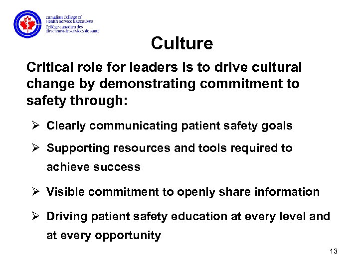 Culture Critical role for leaders is to drive cultural change by demonstrating commitment to
