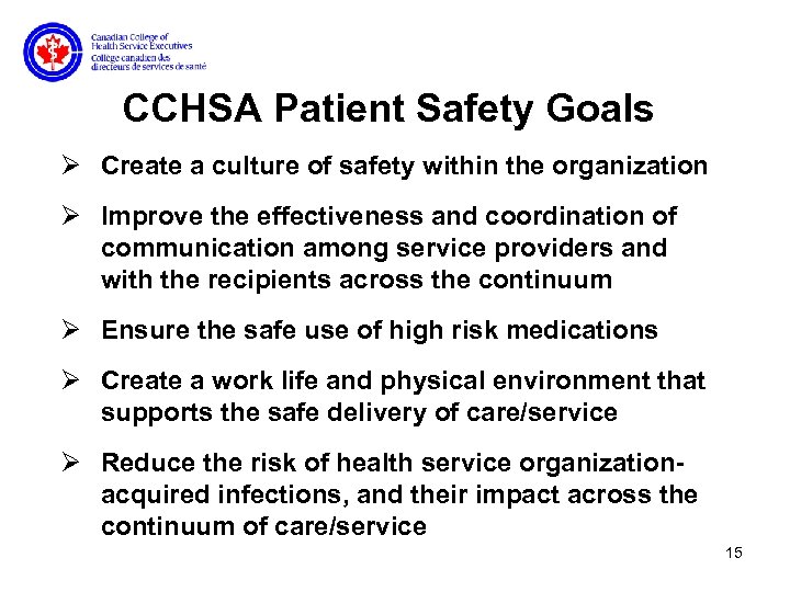 CCHSA Patient Safety Goals Ø Create a culture of safety within the organization Ø